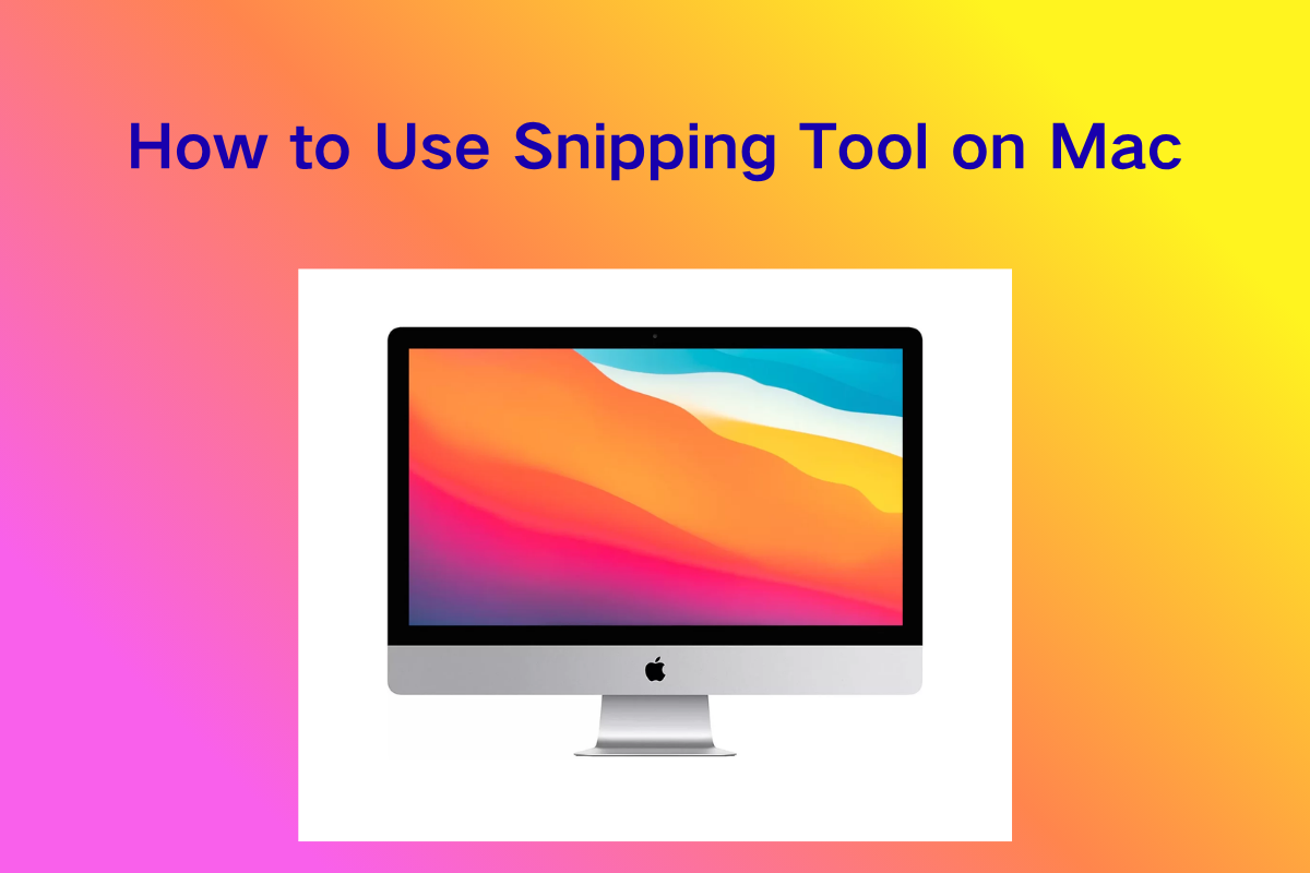 How to Use Snipping Tool on Mac: A Comprehensive Guide
